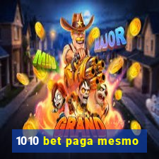 1010 bet paga mesmo