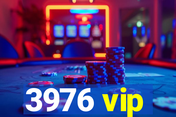 3976 vip