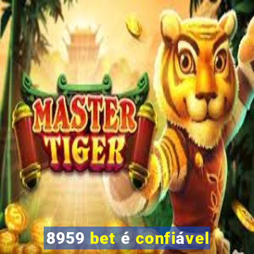 8959 bet é confiável