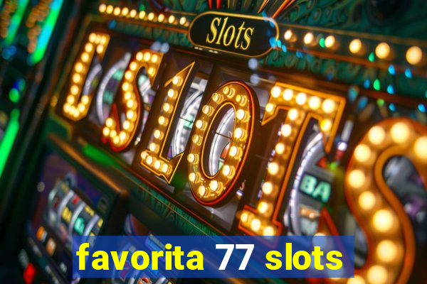 favorita 77 slots