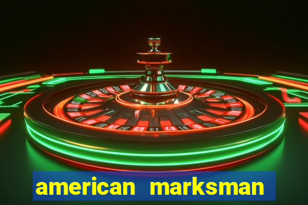 american marksman dinheiro infinito