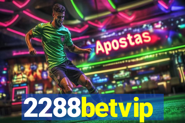 2288betvip