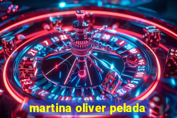 martina oliver pelada