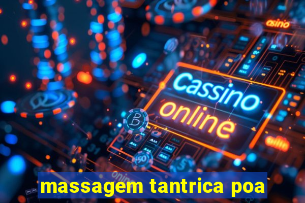 massagem tantrica poa