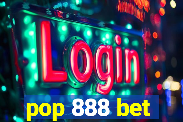 pop 888 bet