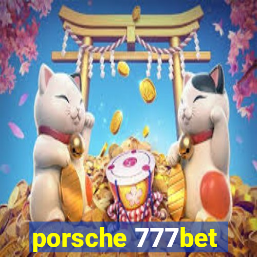 porsche 777bet