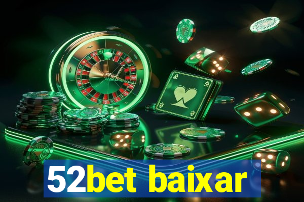 52bet baixar