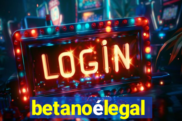 betanoélegal