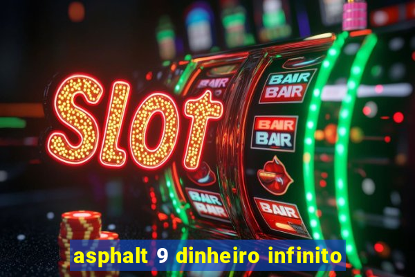 asphalt 9 dinheiro infinito