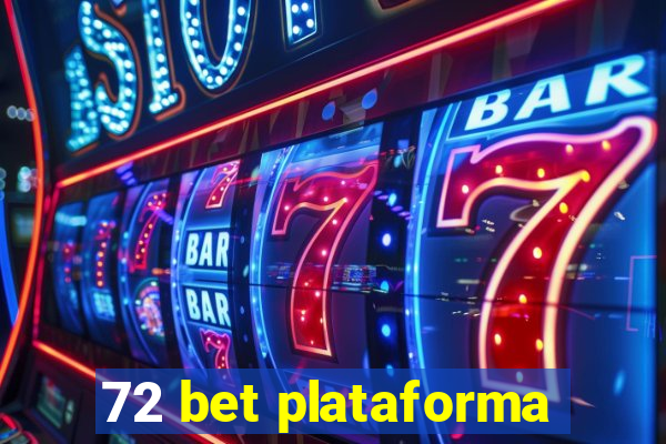 72 bet plataforma