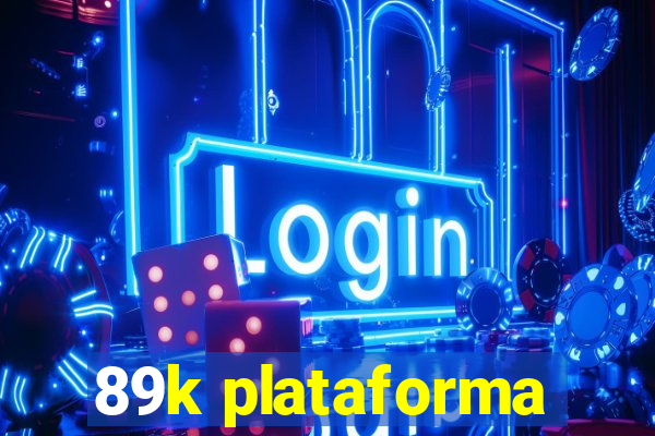 89k plataforma