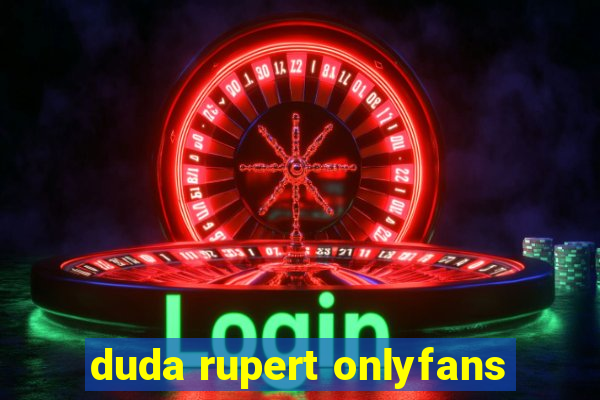 duda rupert onlyfans