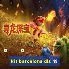 kit barcelona dls 19