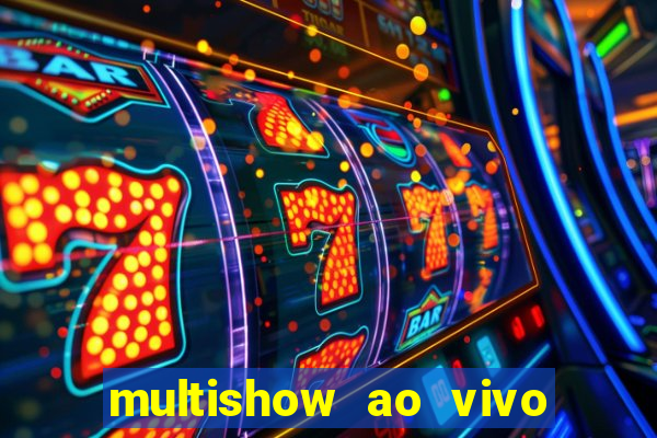 multishow ao vivo gratis online