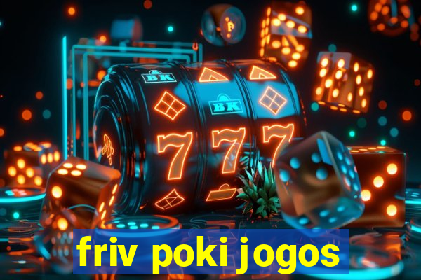 friv poki jogos