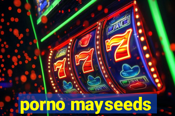 porno mayseeds