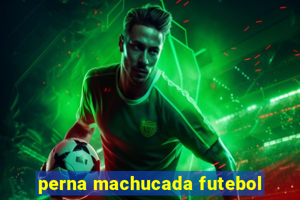 perna machucada futebol