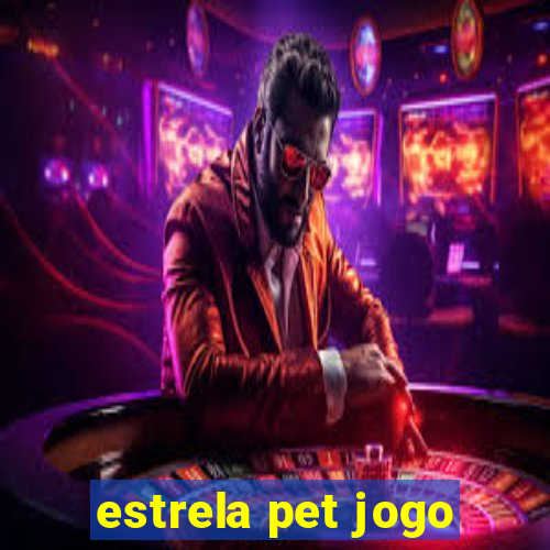 estrela pet jogo