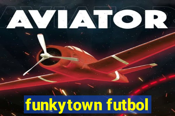 funkytown futbol