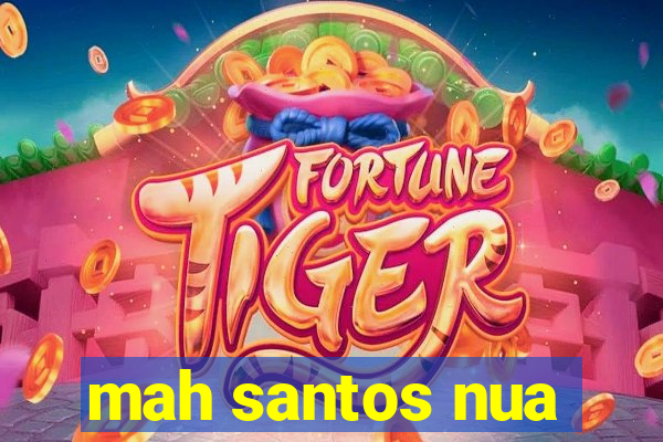 mah santos nua