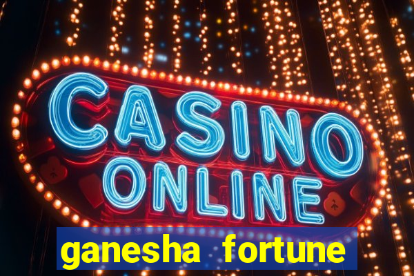 ganesha fortune minutos pagantes