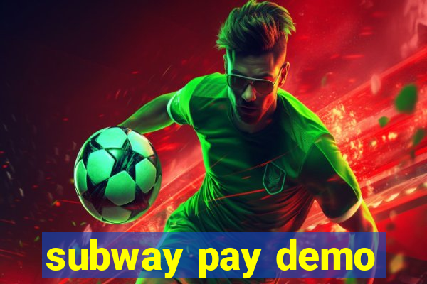 subway pay demo