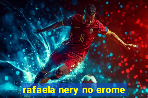 rafaela nery no erome