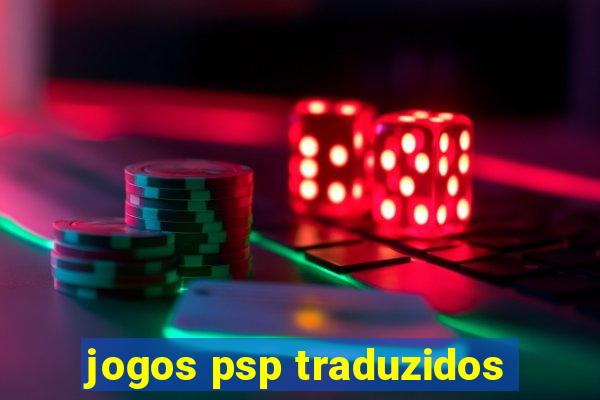 jogos psp traduzidos