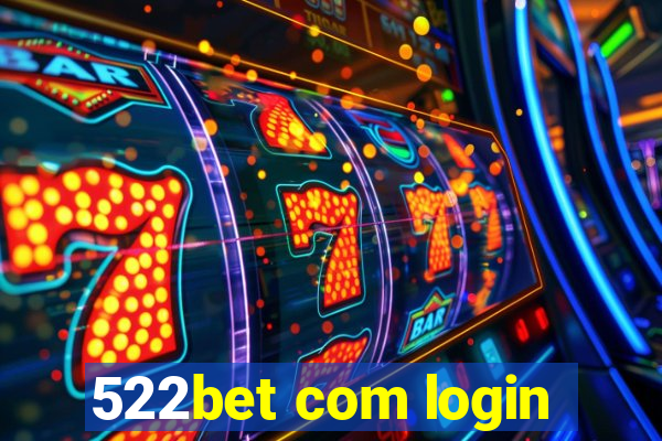 522bet com login