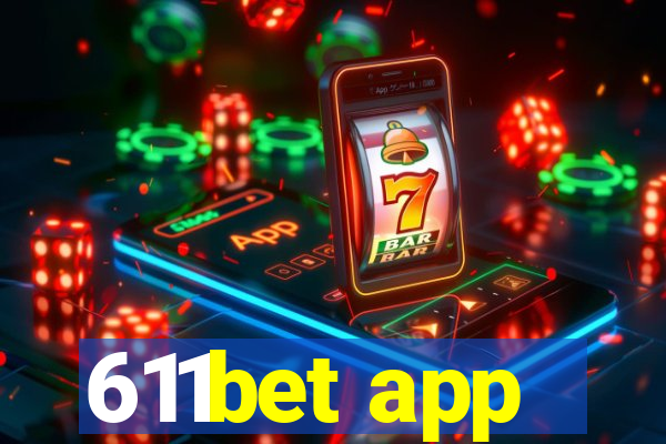 611bet app