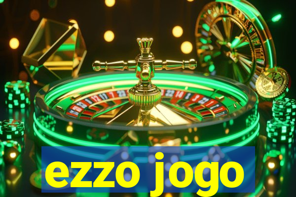 ezzo jogo