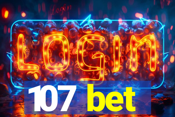 107 bet