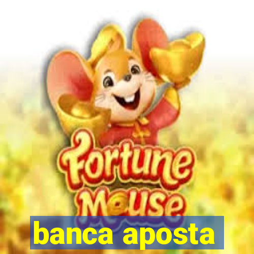 banca aposta