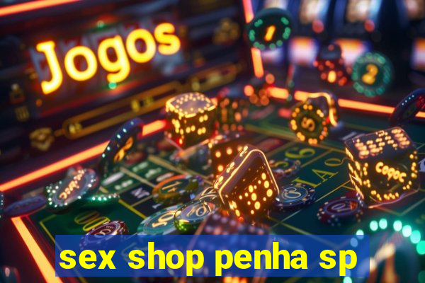 sex shop penha sp