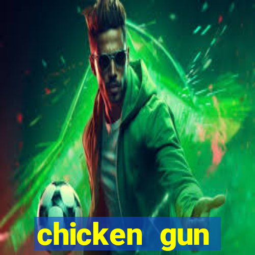 chicken gun dinheiro infinito