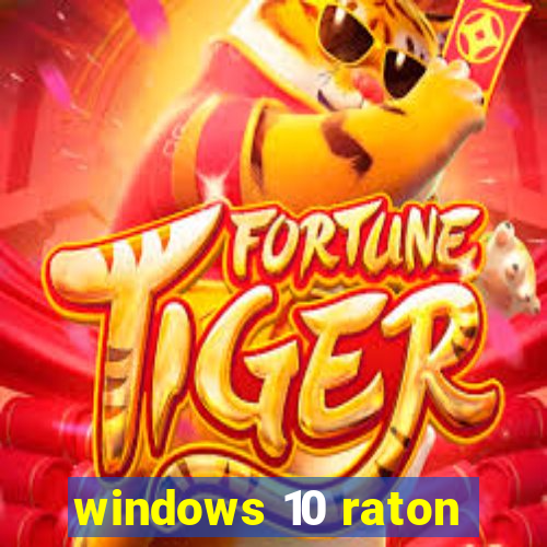 windows 10 raton