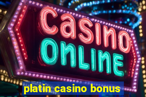 platin casino bonus