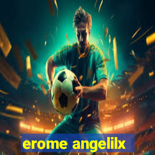 erome angelilx