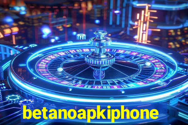 betanoapkiphone