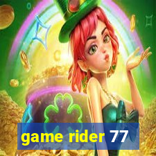 game rider 77