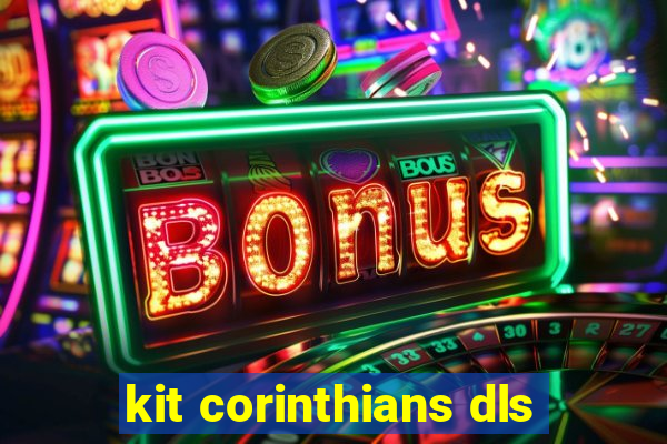 kit corinthians dls