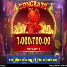 xvideos angel fernandez