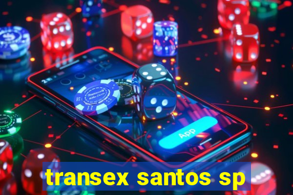 transex santos sp