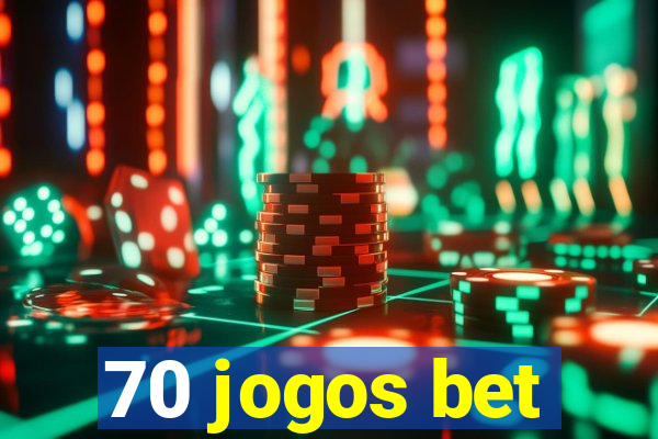 70 jogos bet