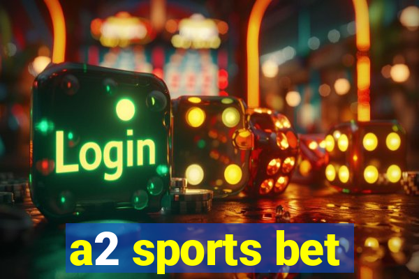 a2 sports bet