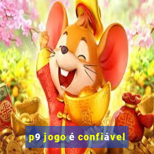 p9 jogo é confiável