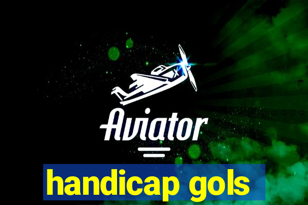 handicap gols