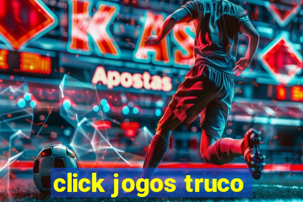 click jogos truco