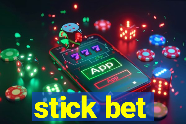 stick bet