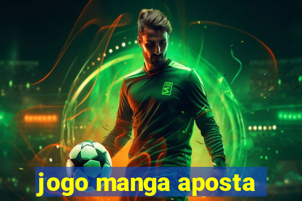 jogo manga aposta